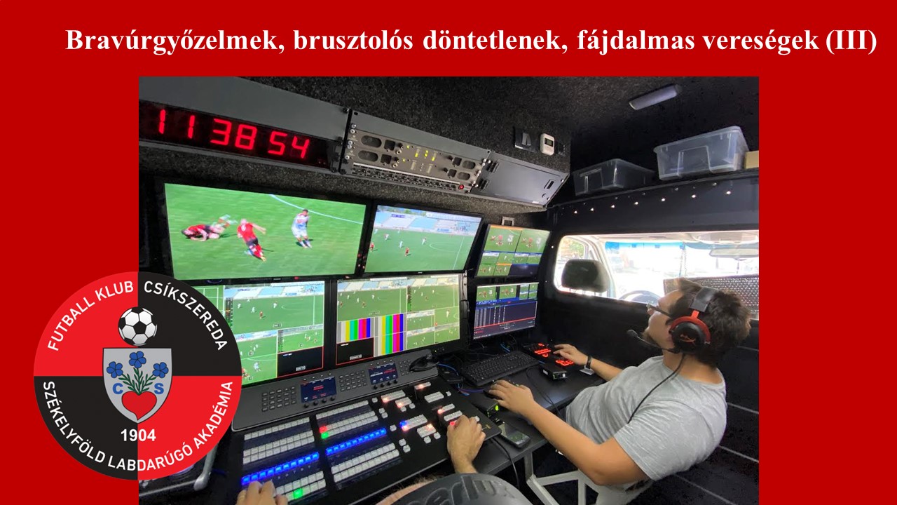 Bravúrgyőzelmek, brusztolós döntetlenek, fájdalmas vereségek (III)