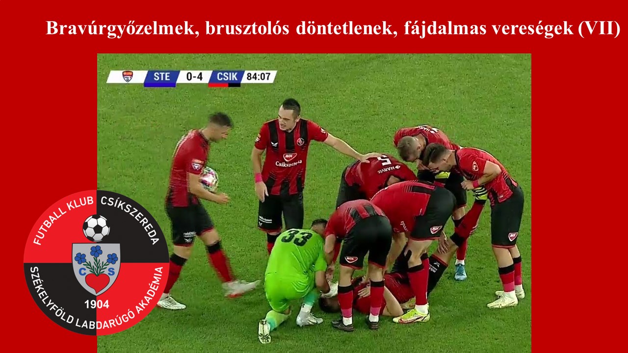 Bravúrgyőzelmek, brusztolós döntetlenek, fájdalmas vereségek (VII)