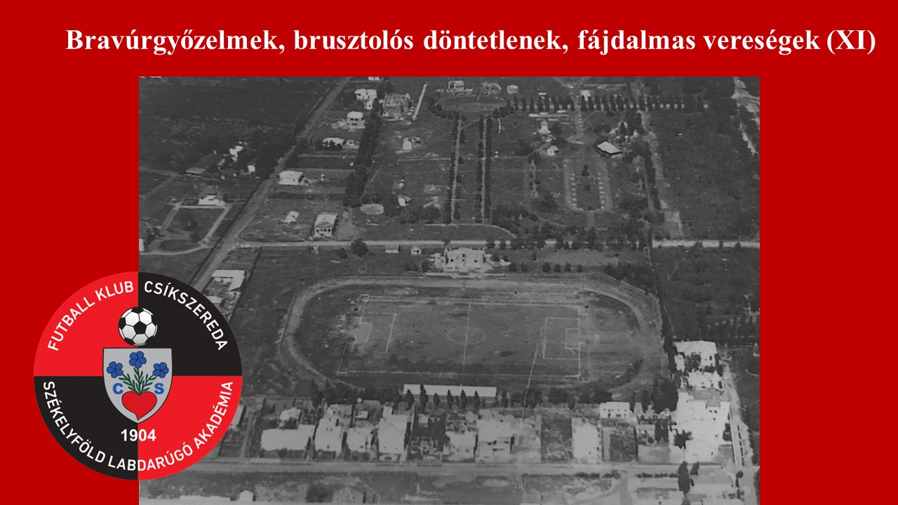 Bravúrgyőzelmek, brusztolós döntetlenek, fájdalmas vereségek (XI)